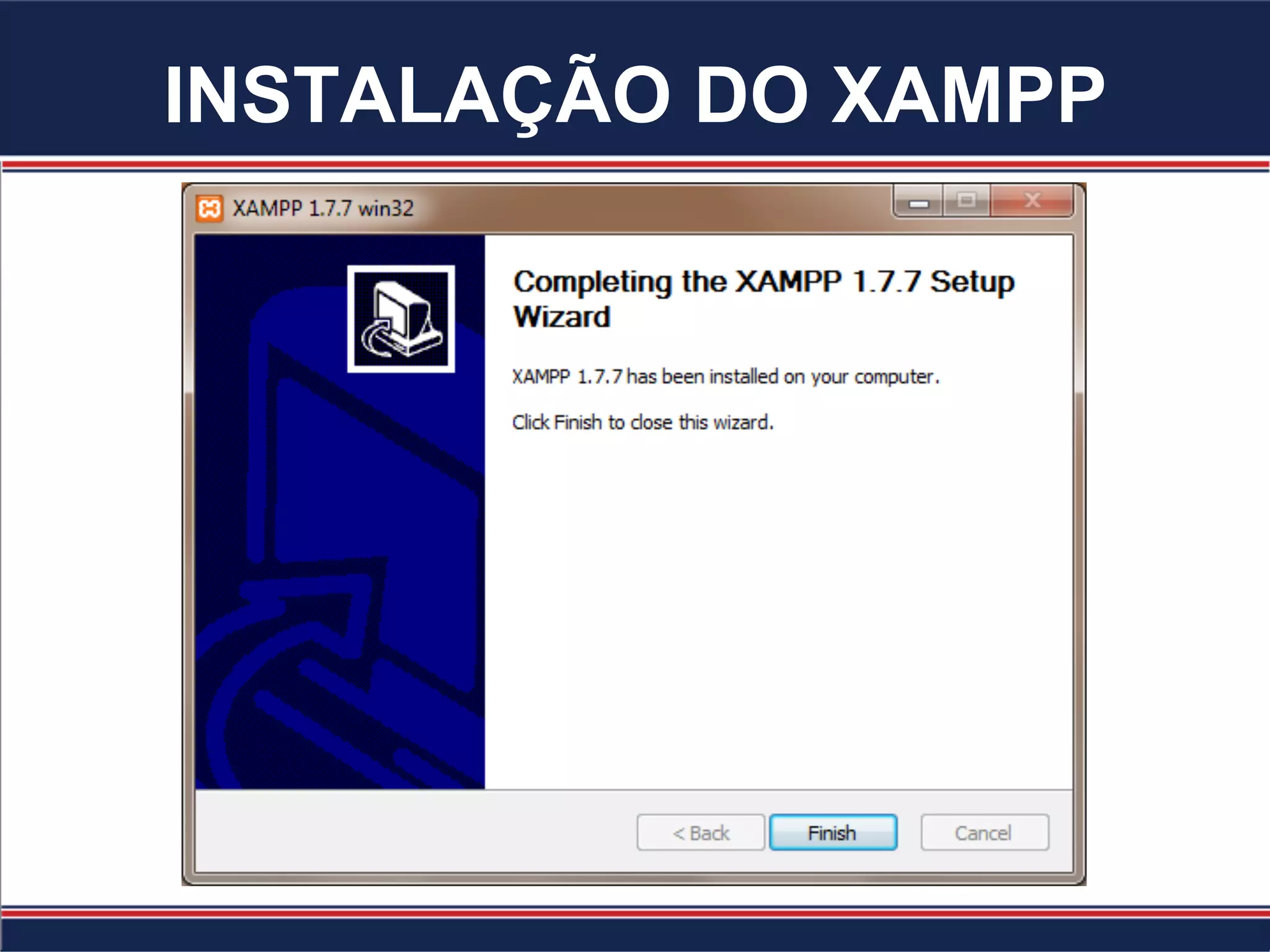 INSTALAÇÃO DO XAMPP
 