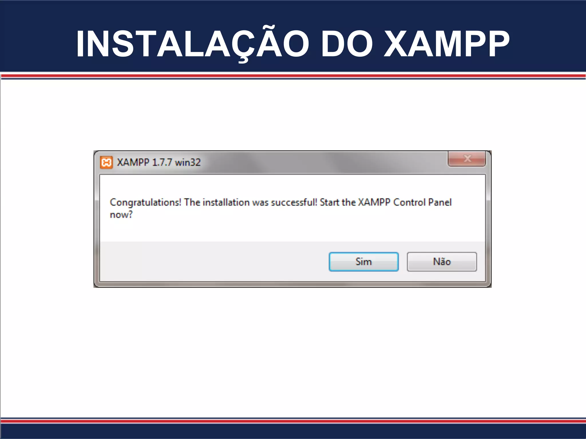 INSTALAÇÃO DO XAMPP
 