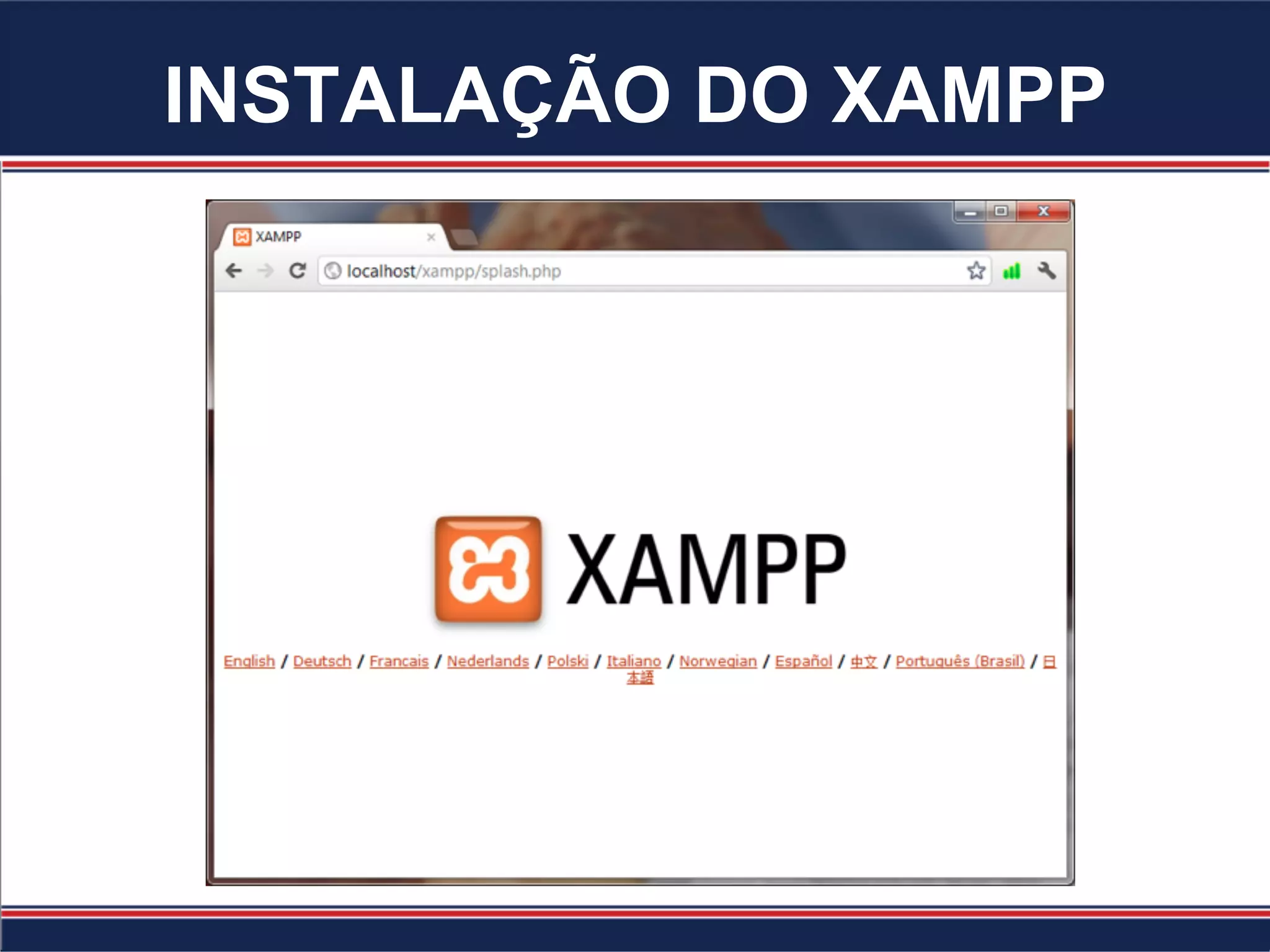 INSTALAÇÃO DO XAMPP
 