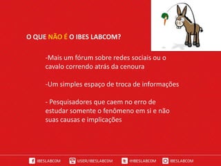 O QUE É O IBES LABCOM?C4: Comunicação, criatividade, convergência e colaboração. Essas são as palavras-chaves que norteiam as atividades do IBES LABCOM.