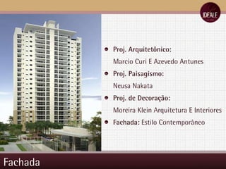 Fachada Proj. Arquitetônico:  Marcio Curi E Azevedo Antunes  Proj. Paisagismo: Neusa Nakata Proj. de Decoração:   Moreira Klein Arquitetura E Interiores Fachada:  Estilo Contemporâneo 