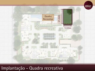 Implantação - Quadra recreativa 21,52m  12,04m  Quadra Recreativa 