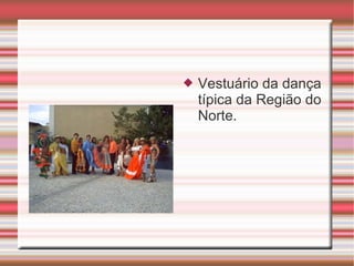 Vestuário da dança típica da Região do Norte.