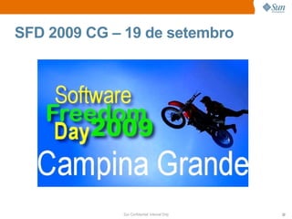 SFD 2009 CG – 19 de setembro




             Sun Confidential: Internal Only   22
 