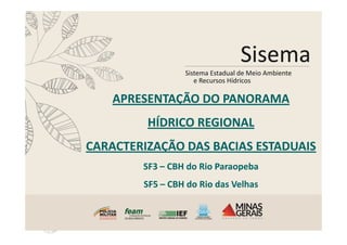 APRESENTAÇÃO DO PANORAMAAPRESENTAÇÃO DO PANORAMA
HÍDRICO REGIONALHÍDRICO REGIONALHÍDRICO REGIONALHÍDRICO REGIONAL
CARACTER...