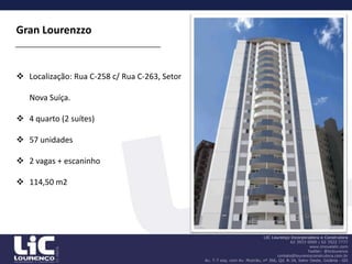 Lourenzzo ParkLocalização: Rua C-250, SetorBueno