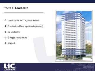 Torre di LourenzzoLocalização: Av. T 4, SetorBueno