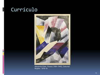 Currículo

Alexandra Exter, Rússia (1884-1949), Coloured
Rhythm 1916-18
25

 