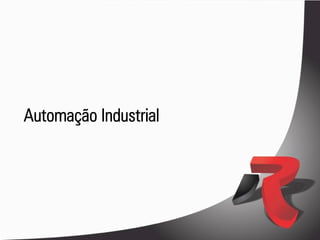 Automação Industrial
 