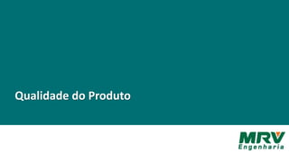 Qualidade do Produto
 