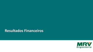 Resultados Financeiros
 