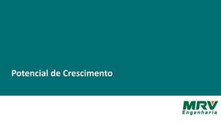 Potencial de Crescimento
 