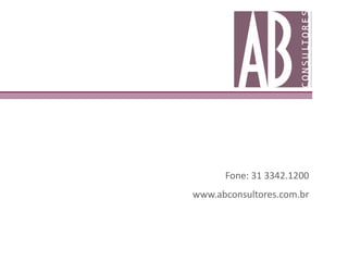 Fone: 31 3342.1200
www.abconsultores.com.br
 