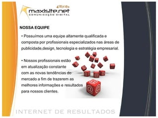 NOSSA EQUIPE

• Possuímos uma equipe altamente qualificada e
composta por profissionais especializados nas áreas de
publicidade,design, tecnologia e estratégia empresarial.


• Nossos profissionais estão
em atualização constante
com as novas tendências do
mercado a fim de trazerem as
melhores informações e resultados
para nossos clientes.
 