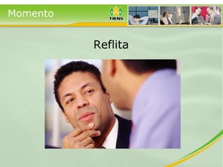 Momento
Reflita
 