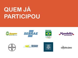 QUEM JÁ
PARTICIPOU
 