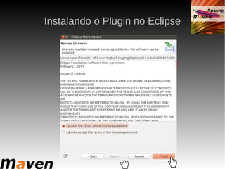 Instalando o Plugin no Eclipse

       Help → Eclipse Marketplace
 