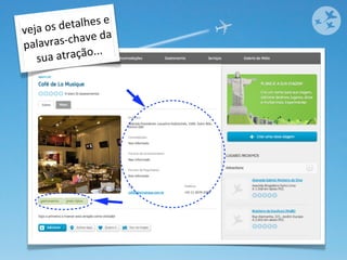 a	
  os	
  deta lhes	
  e	
  
vej
    avras-­‐ch      ave	
  da	
  
pal
    sua	
  a    tração...
 