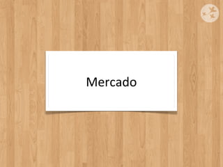 Mercado
 