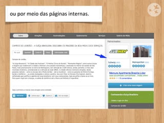 ou	
  por	
  meio	
  das	
  páginas	
  internas.
 