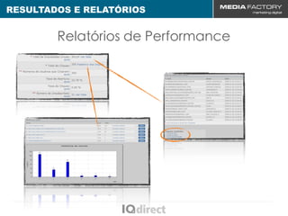 RESULTADOS E RELATÓRIOS


        Relatórios de Performance
 