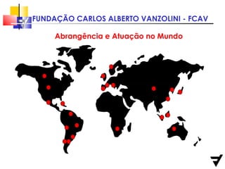 Abrangência e Atuação no Mundo 