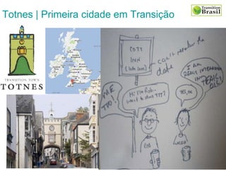 Totnes | Primeira cidade em Transição
 