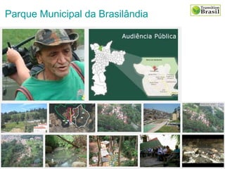 Parque Municipal da Brasilândia
 