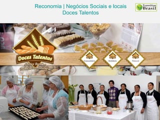 Reconomia | Negócios Sociais e locais
Doces Talentos
 