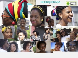 NEGR@ BRASA
 