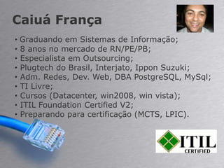 Caiuá FrançaGraduando em Sistemas de Informação;