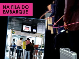 NA FILA DO EMBARQUE 