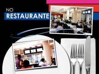 NO RESTAURANTE 