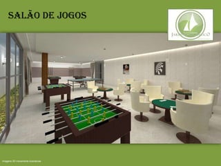 Salão de Jogos
Imagens 3D meramente ilustrativas
 