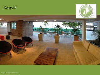 Recepção
Imagens 3D meramente ilustrativas
 