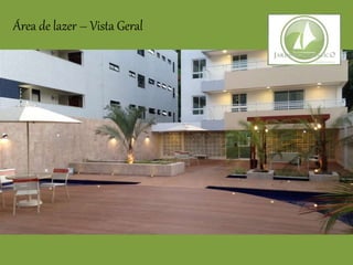 Área de lazer – Vista Geral
 