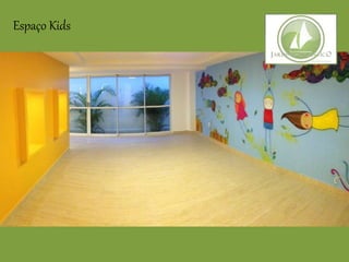 Espaço Kids
 