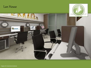 Lan House
Imagens 3D meramente ilustrativas
 