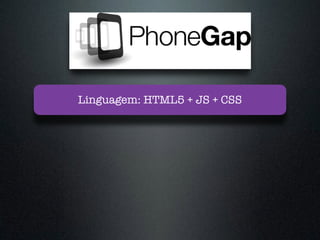 Linguagem: HTML5 + JS + CSS
 