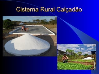 Cisterna Rural CalçadãoCisterna Rural Calçadão
 