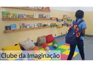 Clube da Imaginação
 