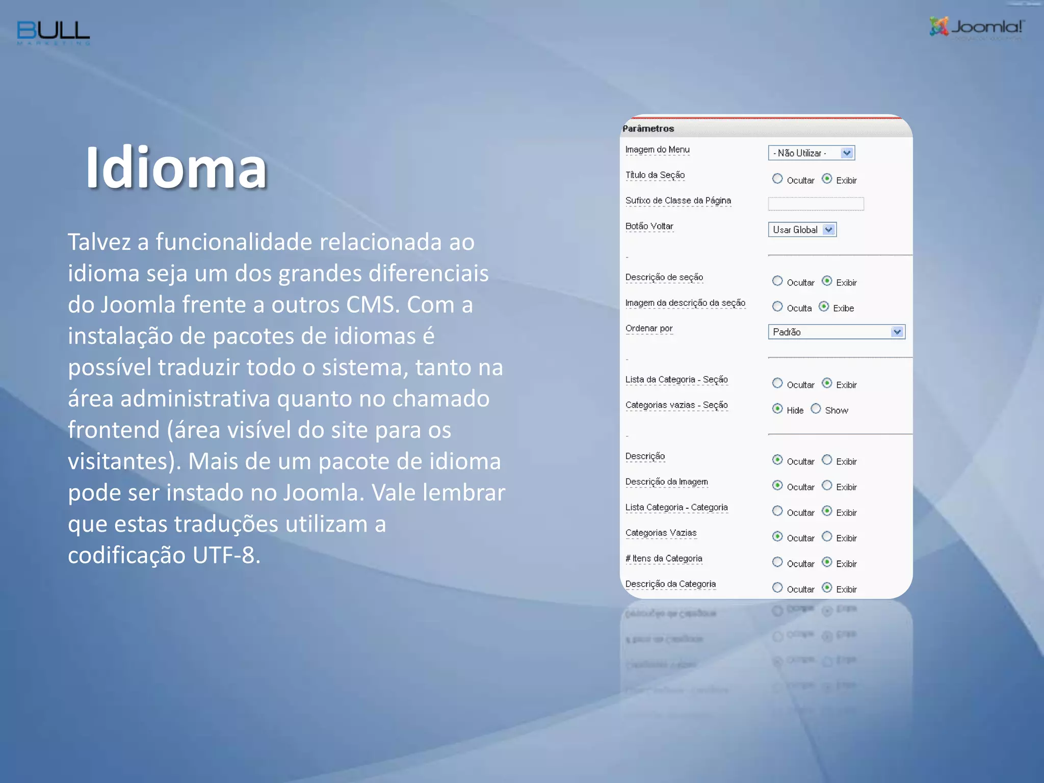 Frontend já traduzido em várias línguas;