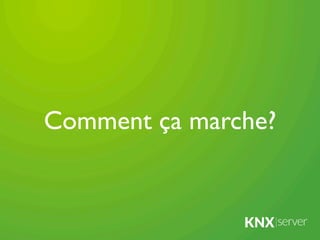 Comment ça marche?
 