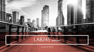 LAB245 software
Suzana Reis
 