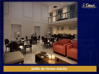 Salão de Festas Adulto
 