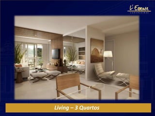 Living – 3 Quartos
 