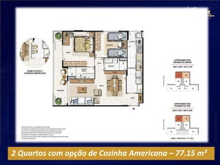 2 Quartos com opção de Cozinha Americana – 77.15 m²
 