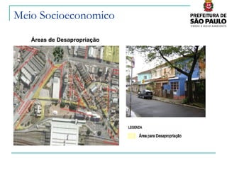 Meio Socioeconomico
   Áreas de Desapropriação
 