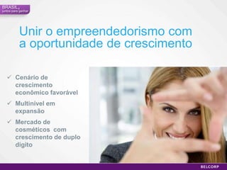 Brasil,juntos para ganharUnir o empreendedorismo com a oportunidade de crescimentoCenário de crescimento econômico favorável