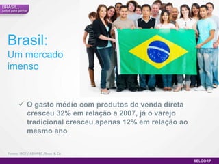  Um dado importante é que este mercado está sempre aquecido. Mesmo em tempos de crise, o consumidor muda sua marca ou produto, mas nunca para de consumirBrasil,juntos para ganharCrescimentodo mercado multinívelem 2010As empresas de multiníveltambémtemumfortecrescimento, chegando a crescer entre 5% e 20%